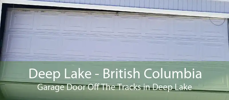 Deep Lake - British Columbia Garage Door Off The Tracks in Deep Lake