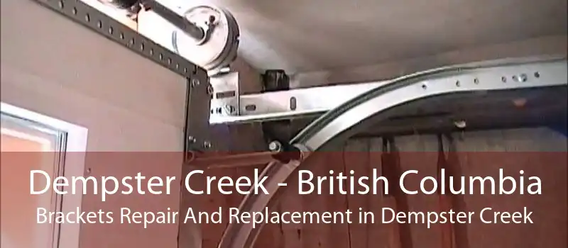 Dempster Creek - British Columbia Brackets Repair And Replacement in Dempster Creek