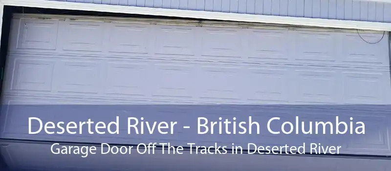 Deserted River - British Columbia Garage Door Off The Tracks in Deserted River