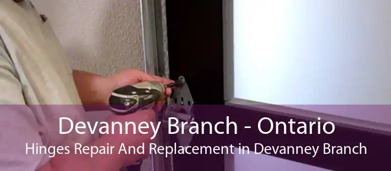 Devanney Branch - Ontario Hinges Repair And Replacement in Devanney Branch