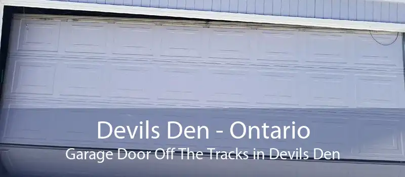 Devils Den - Ontario Garage Door Off The Tracks in Devils Den