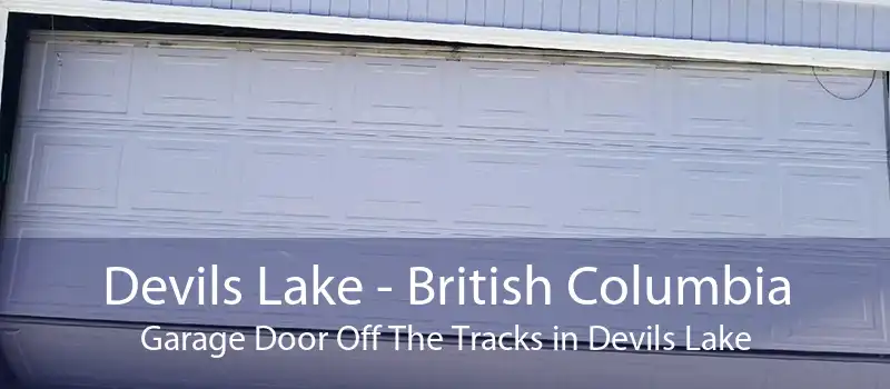 Devils Lake - British Columbia Garage Door Off The Tracks in Devils Lake