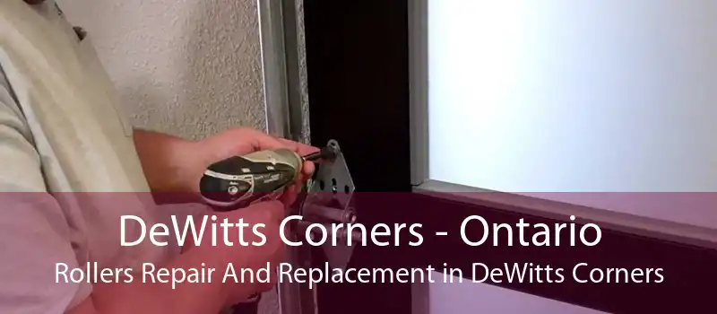 DeWitts Corners - Ontario Rollers Repair And Replacement in DeWitts Corners