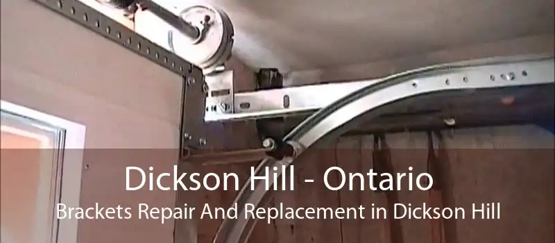 Dickson Hill - Ontario Brackets Repair And Replacement in Dickson Hill