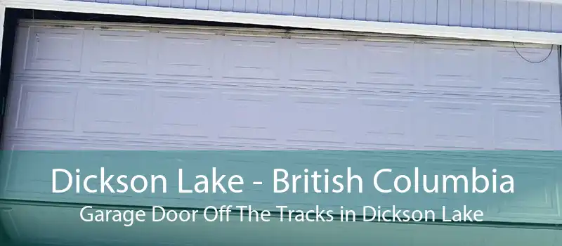 Dickson Lake - British Columbia Garage Door Off The Tracks in Dickson Lake