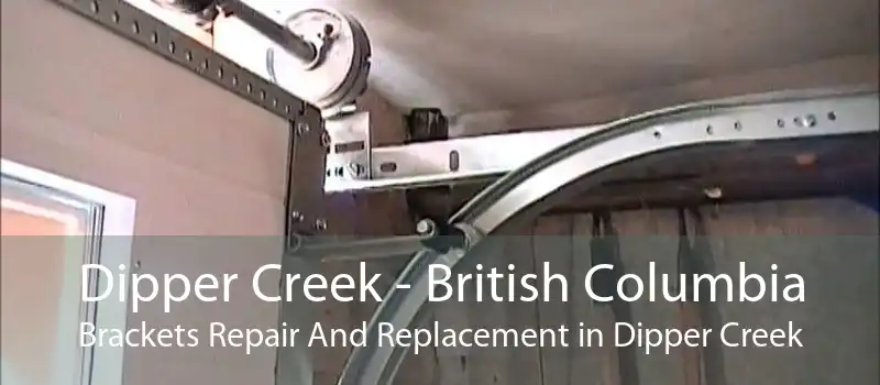 Dipper Creek - British Columbia Brackets Repair And Replacement in Dipper Creek