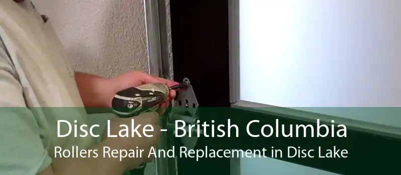 Disc Lake - British Columbia Rollers Repair And Replacement in Disc Lake