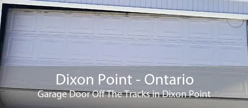 Dixon Point - Ontario Garage Door Off The Tracks in Dixon Point