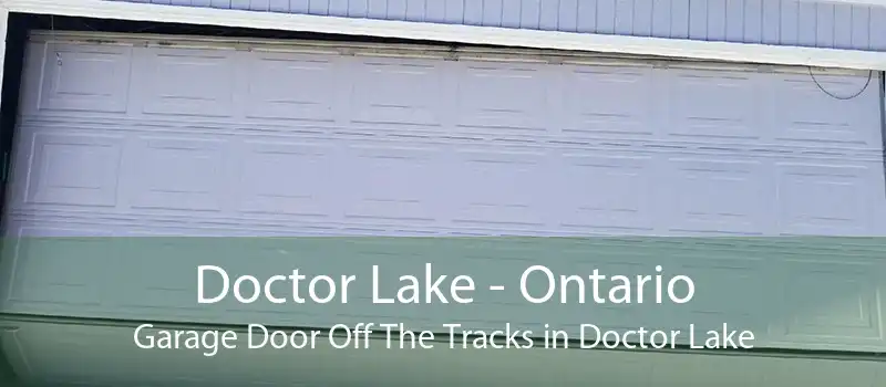 Doctor Lake - Ontario Garage Door Off The Tracks in Doctor Lake