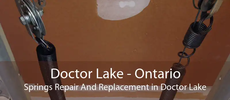 Doctor Lake - Ontario Springs Repair And Replacement in Doctor Lake