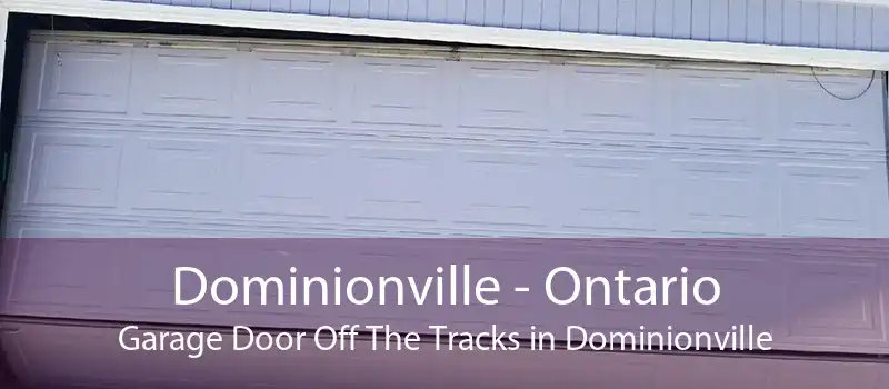 Dominionville - Ontario Garage Door Off The Tracks in Dominionville