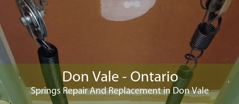 Don Vale - Ontario Springs Repair And Replacement in Don Vale