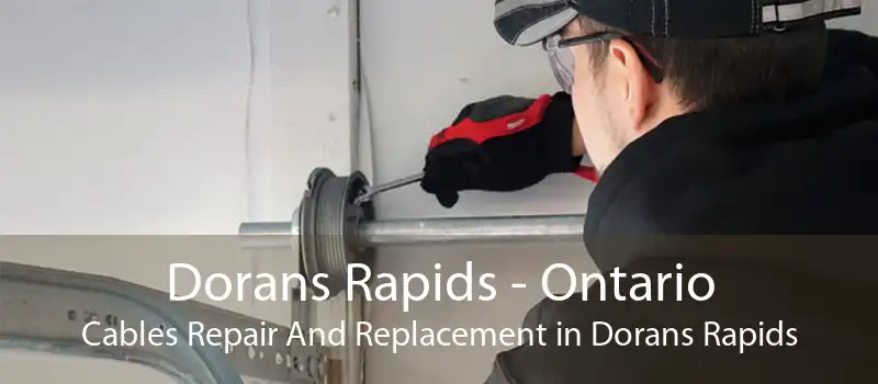 Dorans Rapids - Ontario Cables Repair And Replacement in Dorans Rapids