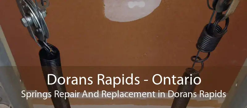 Dorans Rapids - Ontario Springs Repair And Replacement in Dorans Rapids