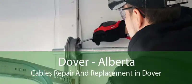 Dover - Alberta Cables Repair And Replacement in Dover