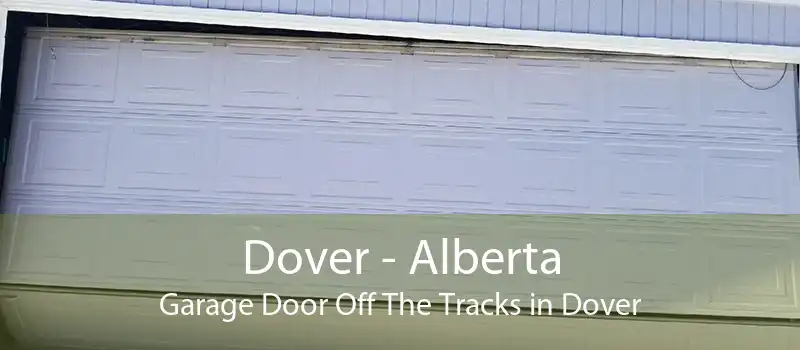 Dover - Alberta Garage Door Off The Tracks in Dover