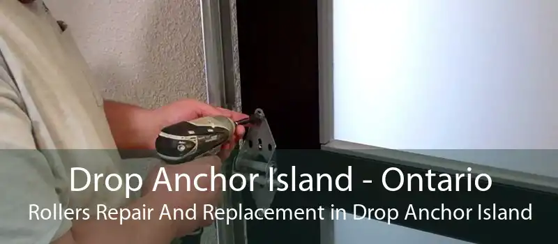 Drop Anchor Island - Ontario Rollers Repair And Replacement in Drop Anchor Island