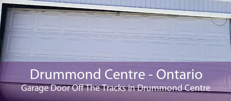 Drummond Centre - Ontario Garage Door Off The Tracks in Drummond Centre