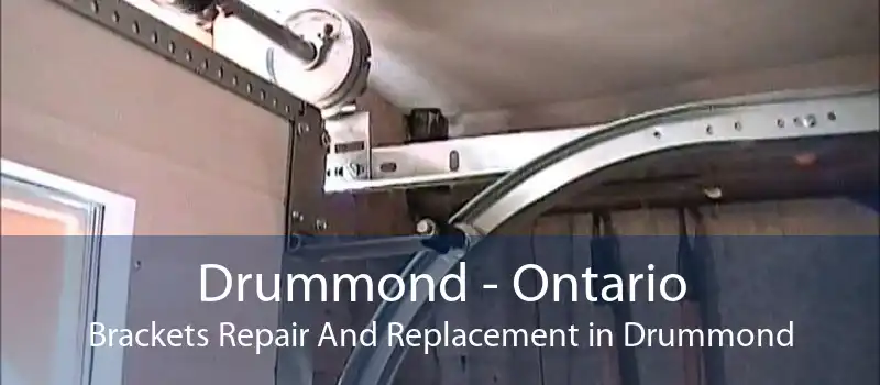 Drummond - Ontario Brackets Repair And Replacement in Drummond