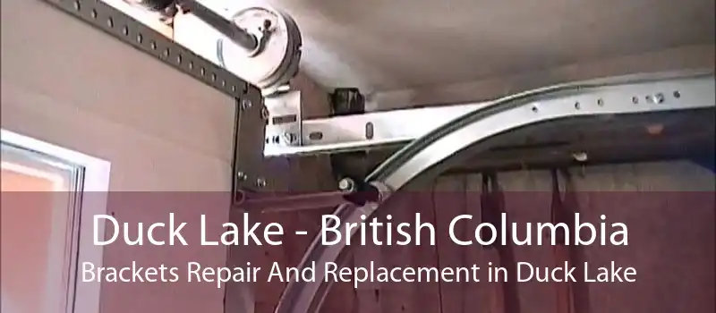 Duck Lake - British Columbia Brackets Repair And Replacement in Duck Lake