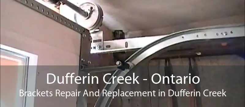 Dufferin Creek - Ontario Brackets Repair And Replacement in Dufferin Creek