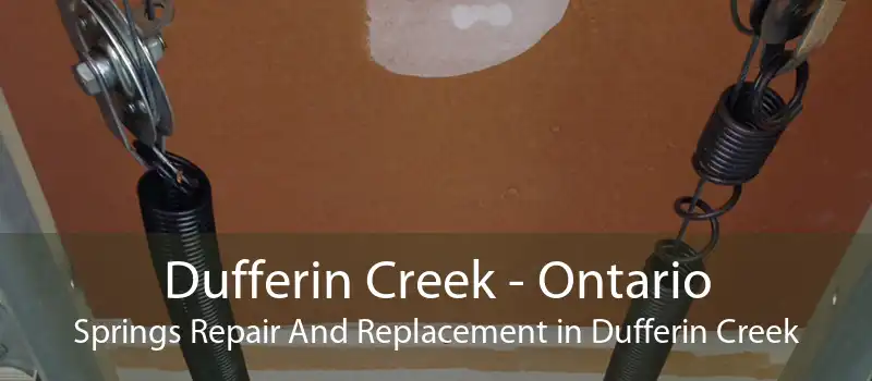 Dufferin Creek - Ontario Springs Repair And Replacement in Dufferin Creek