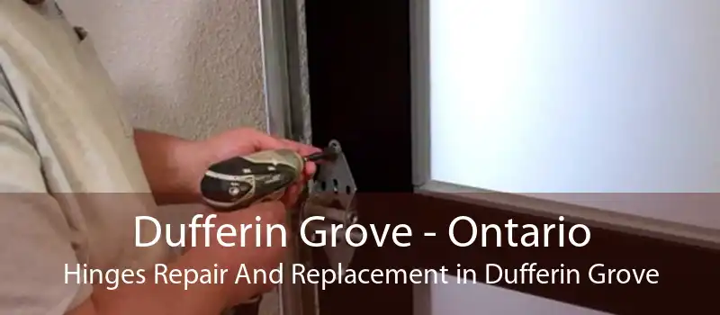 Dufferin Grove - Ontario Hinges Repair And Replacement in Dufferin Grove