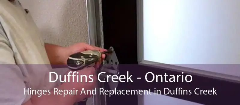 Duffins Creek - Ontario Hinges Repair And Replacement in Duffins Creek