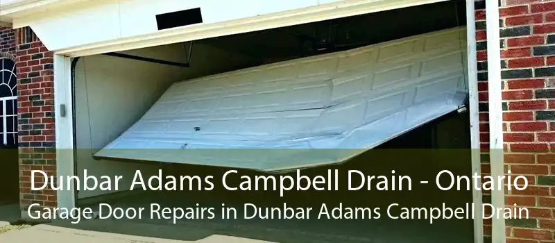 Dunbar Adams Campbell Drain - Ontario Garage Door Repairs in Dunbar Adams Campbell Drain