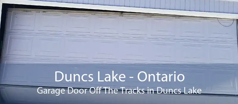 Duncs Lake - Ontario Garage Door Off The Tracks in Duncs Lake