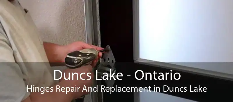Duncs Lake - Ontario Hinges Repair And Replacement in Duncs Lake