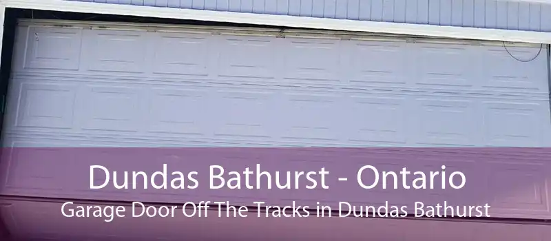 Dundas Bathurst - Ontario Garage Door Off The Tracks in Dundas Bathurst