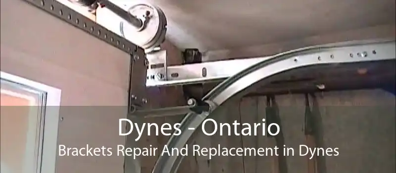 Dynes - Ontario Brackets Repair And Replacement in Dynes