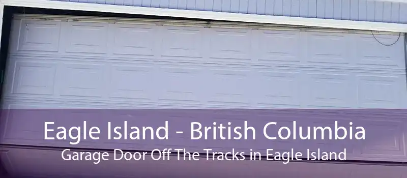 Eagle Island - British Columbia Garage Door Off The Tracks in Eagle Island