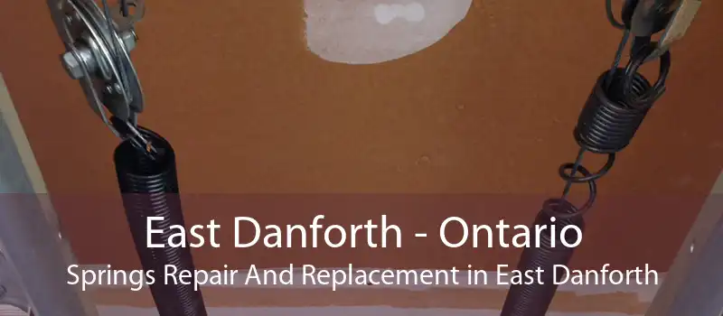 East Danforth - Ontario Springs Repair And Replacement in East Danforth