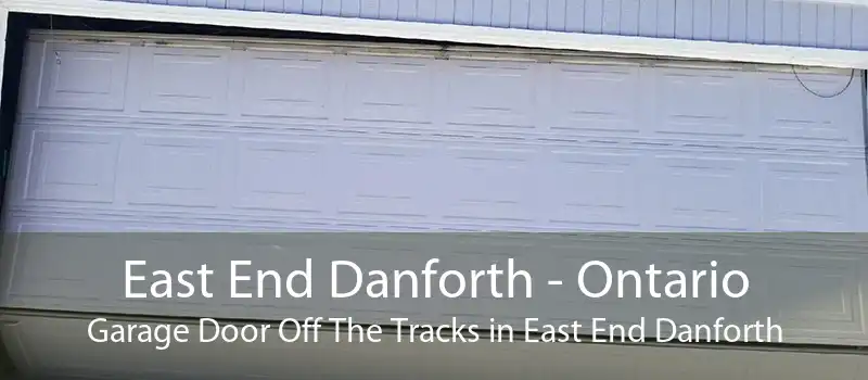 East End Danforth - Ontario Garage Door Off The Tracks in East End Danforth