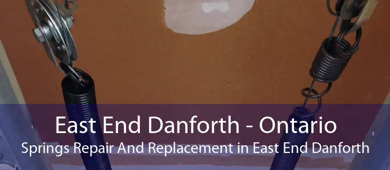 East End Danforth - Ontario Springs Repair And Replacement in East End Danforth