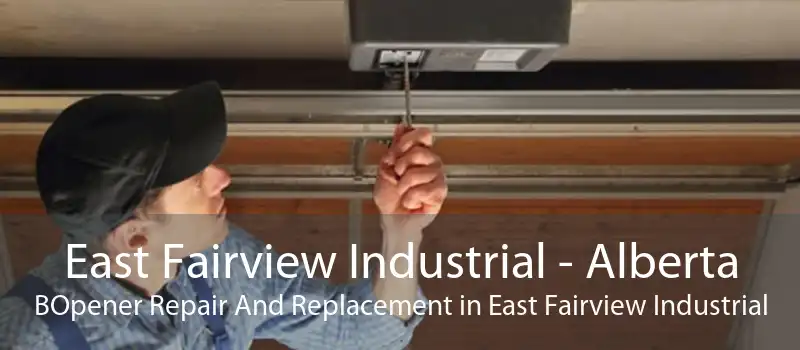 East Fairview Industrial - Alberta BOpener Repair And Replacement in East Fairview Industrial