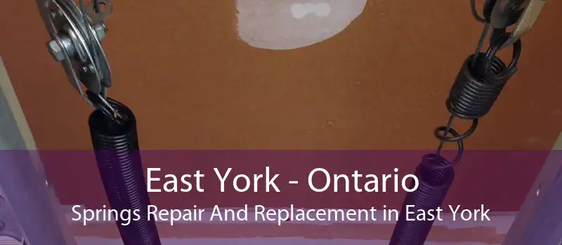 East York - Ontario Springs Repair And Replacement in East York