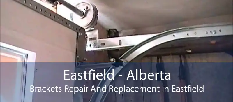 Eastfield - Alberta Brackets Repair And Replacement in Eastfield