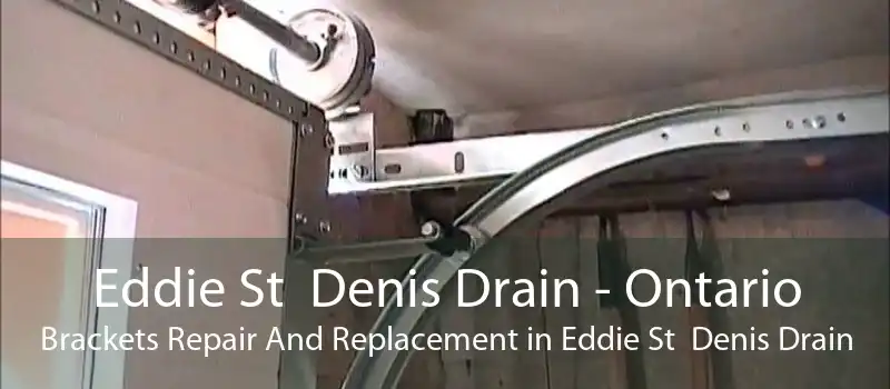 Eddie St  Denis Drain - Ontario Brackets Repair And Replacement in Eddie St  Denis Drain