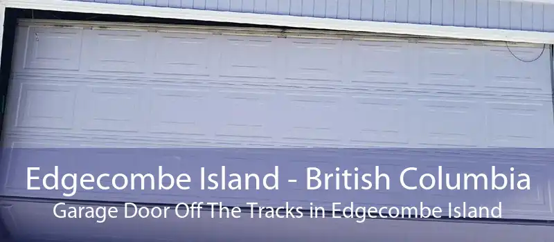 Edgecombe Island - British Columbia Garage Door Off The Tracks in Edgecombe Island