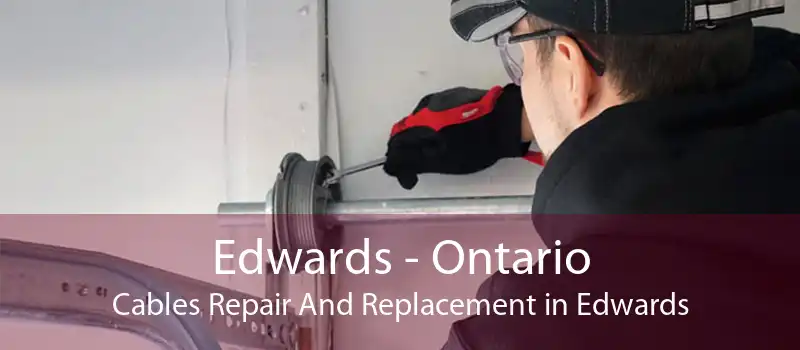 Edwards - Ontario Cables Repair And Replacement in Edwards