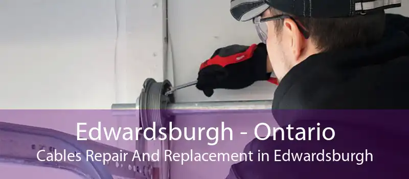 Edwardsburgh - Ontario Cables Repair And Replacement in Edwardsburgh
