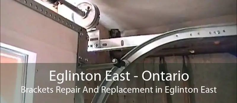Eglinton East - Ontario Brackets Repair And Replacement in Eglinton East