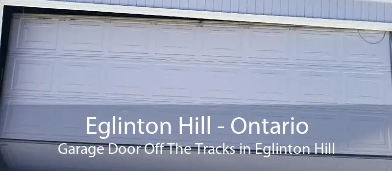 Eglinton Hill - Ontario Garage Door Off The Tracks in Eglinton Hill