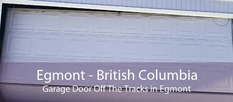 Egmont - British Columbia Garage Door Off The Tracks in Egmont