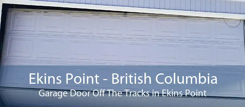 Ekins Point - British Columbia Garage Door Off The Tracks in Ekins Point
