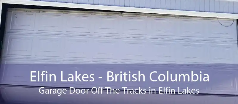 Elfin Lakes - British Columbia Garage Door Off The Tracks in Elfin Lakes