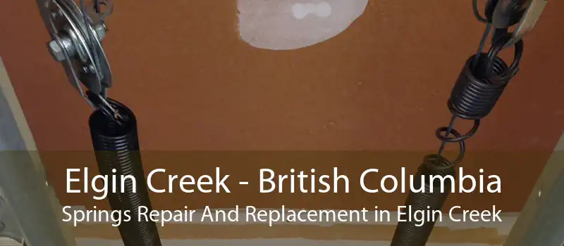 Elgin Creek - British Columbia Springs Repair And Replacement in Elgin Creek